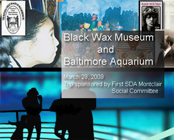 Black Wax Museum & Aquarium trip, Mar 29; Cost:$30 plus $5 donation - gas/toll